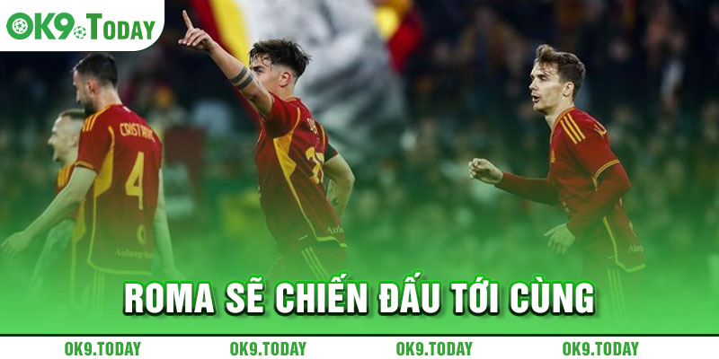 Roma sẽ chiến đấu tới cùng