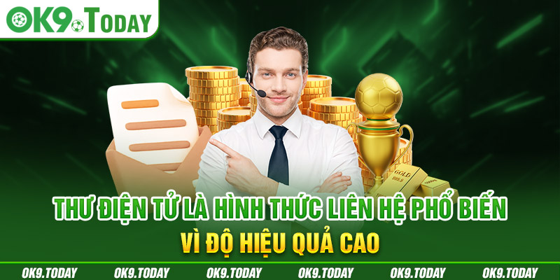 Liên Hệ OK9 - 05 Phương Thức Kết Nối Tiện Lợi Nhất 3 Thư điện tử là hình thức liên hệ phổ biến vì độ hiệu quả cao